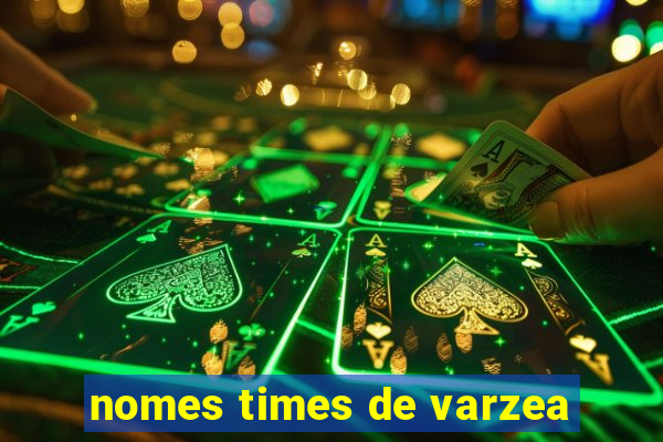 nomes times de varzea